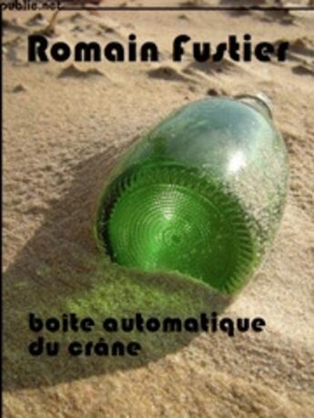 Couverture du livre « Boîte automatique du crâne » de Romain Fustier aux éditions Publie.net