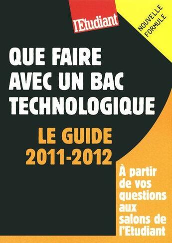 Couverture du livre « Que faire avec un bac technologique ; le guide 2011-2012 » de Bruno Magliulo aux éditions L'etudiant