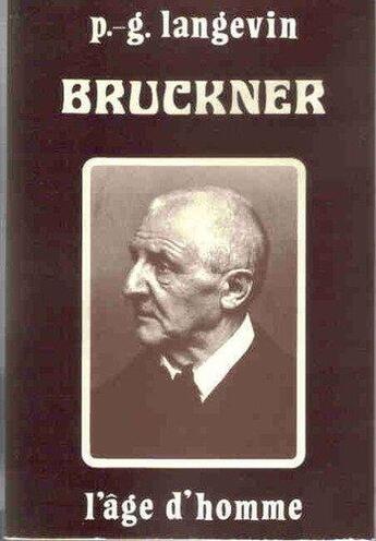 Couverture du livre « Bruckner » de Paul-Gilbert Langevin aux éditions L'age D'homme