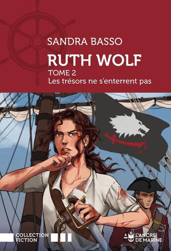 Couverture du livre « Ruth Wolff, pirate Tome 2 : Les trésors ne s'enterrent pas » de Sandra Basso aux éditions L'ancre De Marine