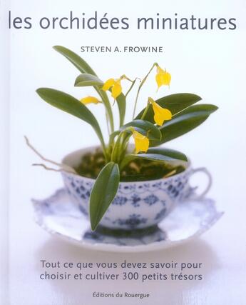 Couverture du livre « Les orchidées miniatures » de Steven Frowine et Dominique Brochet aux éditions Rouergue