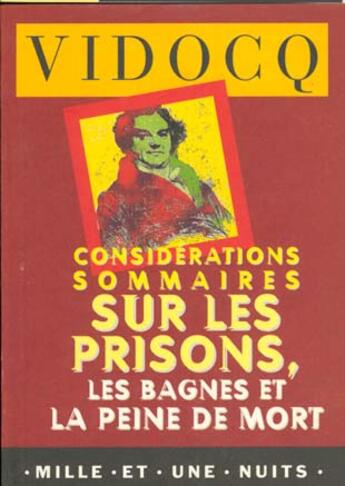 Couverture du livre « Considerations sommaires sur les prisons, les bagnes et la peine de mort » de Vidocq E-F. aux éditions Mille Et Une Nuits