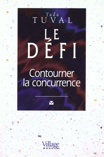 Couverture du livre « Agir Autrement ; Comment Contourner La Concurrence » de Tuval aux éditions Village Mondial