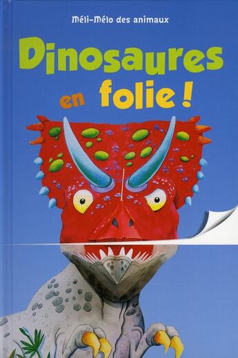 Couverture du livre « Méli-mélo des animaux ; dinosaures en folie ! » de Keith Faulkner aux éditions Millepages