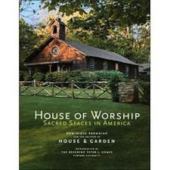 Couverture du livre « House of worship ; sacred spaces in america » de Dominique Browning aux éditions Assouline