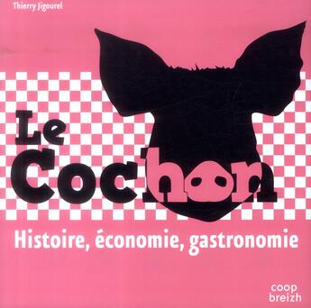 Couverture du livre « Le cochon » de Thierry Jigourel aux éditions Coop Breizh