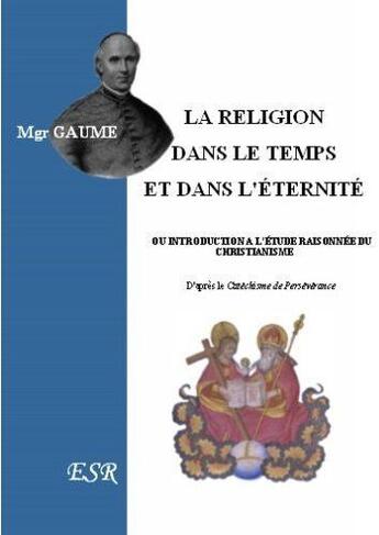 Couverture du livre « La religion dans le temps et dans l'éternité » de Jean-Joseph Gaume aux éditions Saint-remi