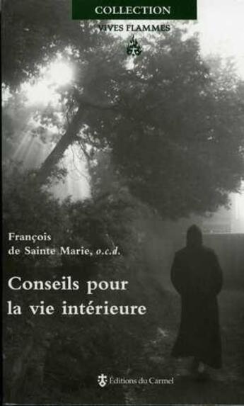 Couverture du livre « Conseils pour la vie intérieure » de Francois De Sainte-M aux éditions Carmel