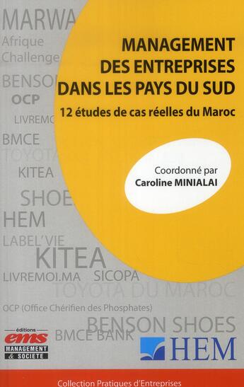 Couverture du livre « Management des entreprises dans les pays du Sud ; 12 études de cas réelles du Maroc » de Caroline Minialai aux éditions Ems