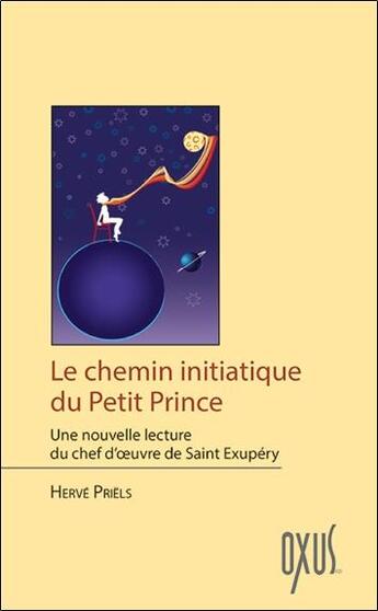 Couverture du livre « Le chemin initiatique du Petit Prince » de Herve Priels aux éditions Oxus