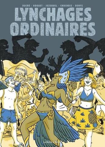 Couverture du livre « Lynchages ordinaires » de Victoria Denys et Morgann Jezequel et Lea Ducre et Beanjamin Hoquet et Heloise Chachois aux éditions La Boite A Bulles