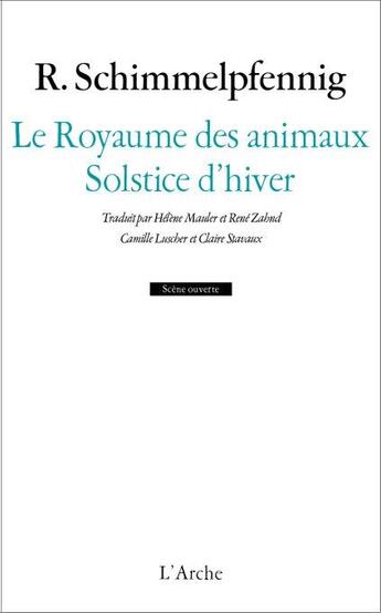 Couverture du livre « Le royaume des animaux ; solstice d'hiver » de Schimmelpfennig R. aux éditions L'arche