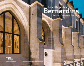 Couverture du livre « Le collège des Bernardins ; histoire d'une reconversion » de Collectif Gallimard aux éditions Alternatives