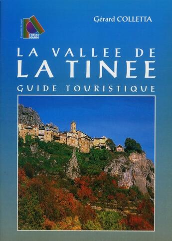 Couverture du livre « La vallée de Tinée ; guide touristique » de Gerard Colletta aux éditions Serre