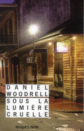 Couverture du livre « Sous la lumière cruelle » de Daniel Woodrell aux éditions Rivages