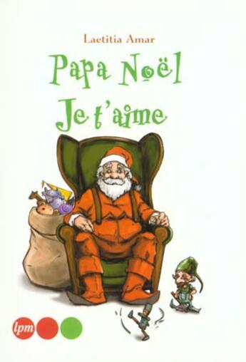 Couverture du livre « Papa Noel Je T'Aime » de Laeticia Amar aux éditions Jm Laffont - Lpm