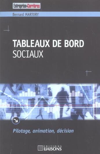 Couverture du livre « Tableaux De Bord Sociaux ; Pilotage, Animation, Decision » de Bernard Martory aux éditions Liaisons