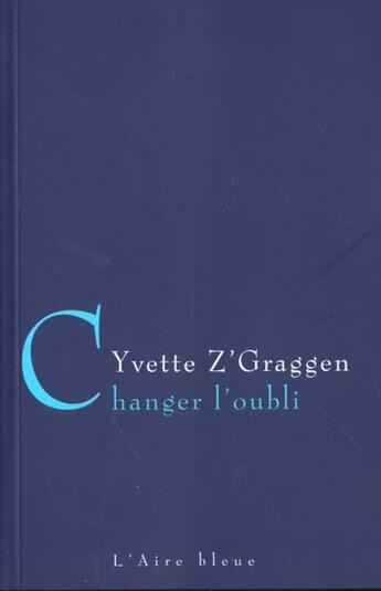 Couverture du livre « CHANGER L OUBLI - NED - » de Z'Graggen Yvette aux éditions Éditions De L'aire