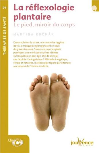 Couverture du livre « La réflexologie plantaire ; le pied, miroir du corps » de Martina Krcmar aux éditions Jouvence