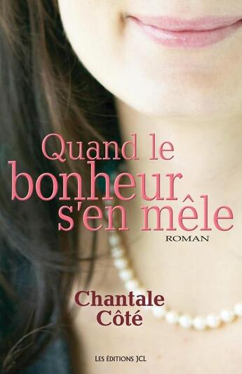 Couverture du livre « Quand le bonheur s'en mêle » de Cote Chantale aux éditions Jcl