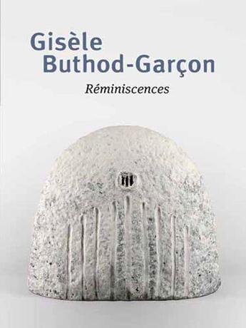 Couverture du livre « Gisèle Buthod-Garçon, réminiscesnces » de Sy Botella Gaudichon aux éditions La Revue De La Ceramique Et Du Verre