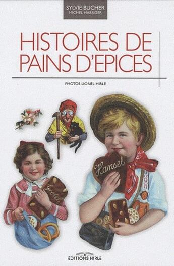 Couverture du livre « Histoires de pains d'épices » de Sylvie Bucher et Michel Habsiger aux éditions Ronald Hirle