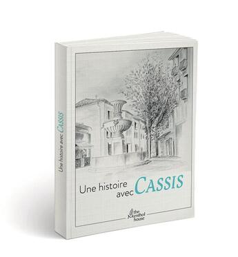 Couverture du livre « Une histoire avec Cassis ; Place de la République, fontaine » de Anne Calife et Gerard Lamouroux aux éditions The Menthol House