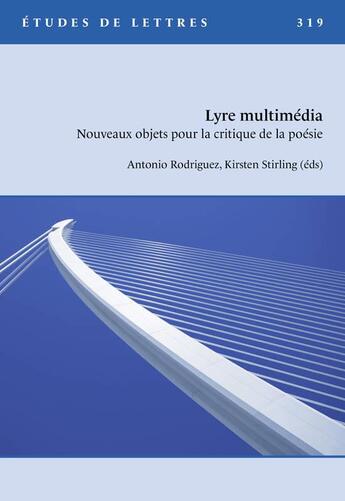 Couverture du livre « Etudes de lettres, n 319, 12/2022. lyre multimedia. nouveaux objets p our la critique de la poesie » de Stirlin Rodriguez A aux éditions Etudes De Lettres