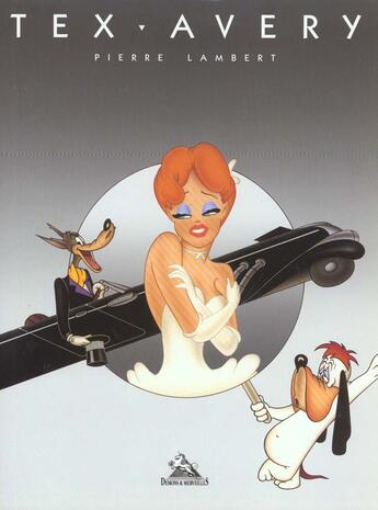 Couverture du livre « Tex Avery » de Pierre Lambert aux éditions Demons Et Merveilles