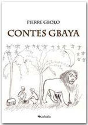 Couverture du livre « Contes gbaya » de Pierre Gbolo aux éditions Jepublie