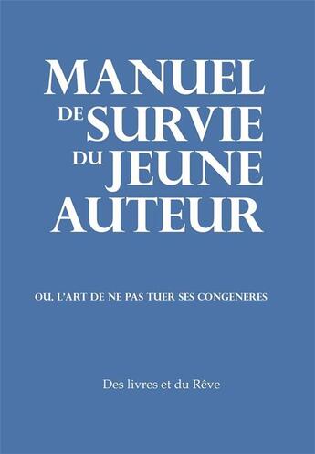 Couverture du livre « Manuel de survie du jeune auteur - ou l'art de ne pas tuer ses congeneres » de Mitch aux éditions Des Livres Et Du Reve