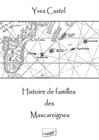 Couverture du livre « Histoire de familles des Mascareignes » de Yves Castel aux éditions Thebookedition.com