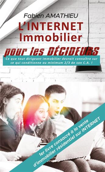 Couverture du livre « L'internet immobilier pour les décideurs » de Fabien Amathieu aux éditions Youstory