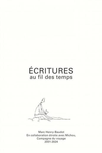 Couverture du livre « ÉCRITURES AU FIL DES TEMPS » de Marc Henry-Baudot aux éditions Thebookedition.com