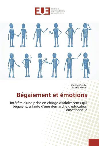 Couverture du livre « Begaiement et emotions » de Crestel Gaelle aux éditions Editions Universitaires Europeennes