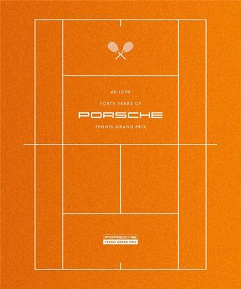 Couverture du livre « 40 : love forty years of the porsche tennis grand prix » de Gunthardt aux éditions Steidl