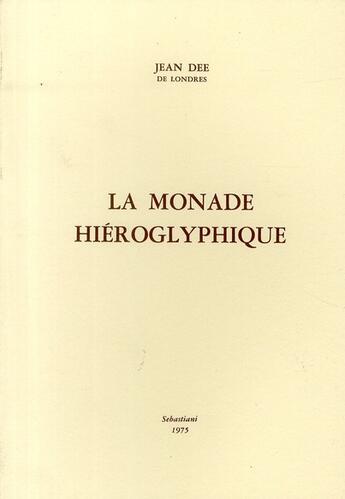 Couverture du livre « La monade hiéroglyphique » de Jean Dee aux éditions Arche Edizioni