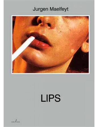 Couverture du livre « Jurgen maelfeyt lips » de Maelfeyt Jurgen aux éditions Ape Art Paper