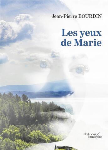 Couverture du livre « Les yeux de marie » de Jean Pierre Bourdin aux éditions Baudelaire