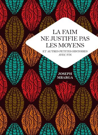 Couverture du livre « La faim ne justifie pas les moyens » de Mbarga Joseph aux éditions Librinova