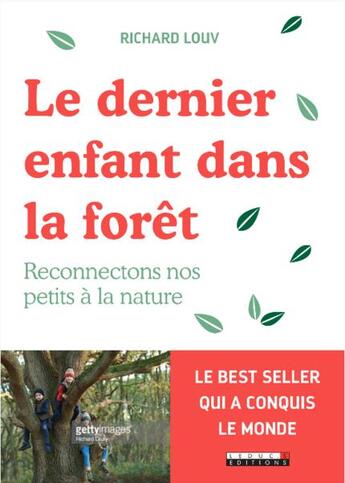 Couverture du livre « Une enfance en liberté ; protégeons nos enfants du syndrome de manque de nature » de Richard Louv aux éditions Leduc