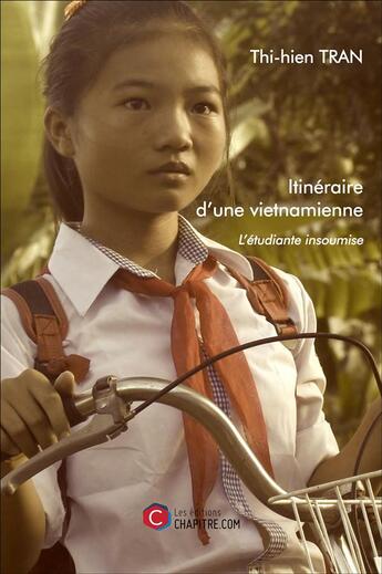 Couverture du livre « Itinéraire d'une vietnamienne ; l'étudiante insoumise » de Thi-Hien Tran aux éditions Chapitre.com