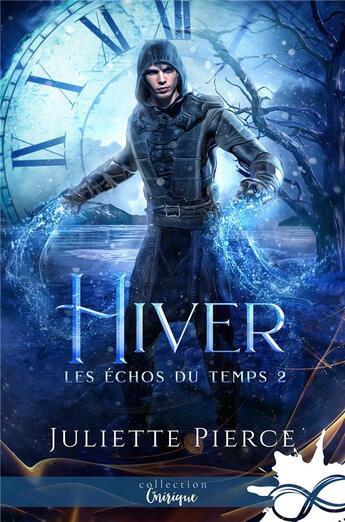 Couverture du livre « Les echos du temps - t02 - hiver - les echos du temps, t2 » de Juliette Pierce aux éditions Collection Infinity