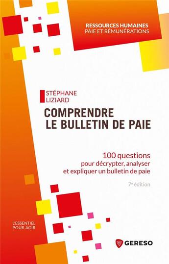 Couverture du livre « Comprendre le bulletin de paie : 100 questions pour décrypter, analyser et expliquer un bulletin de paie (7e édition) » de Stephane Liziard aux éditions Gereso