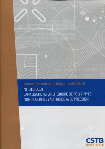 Couverture du livre « NF DTU 60.31 canalisations en chlorure de polyvinyle non plastifié : eau froide avec pression » de Collectif Cstb aux éditions Cstb