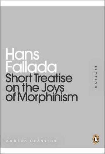Couverture du livre « A short treatise on the joys of morphinism » de Hans Fallada aux éditions Adult Pbs