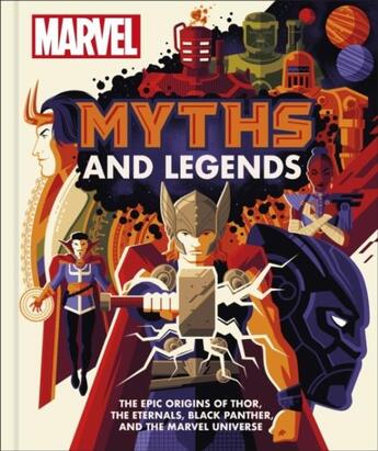 Couverture du livre « MARVEL MYTHS AND LEGENDS - THE EPIC ORIGINS OF THOR, ETERNALS, BLACK PANTHER, MARVEL UNIVERSE » de James Hill aux éditions Dorling Kindersley