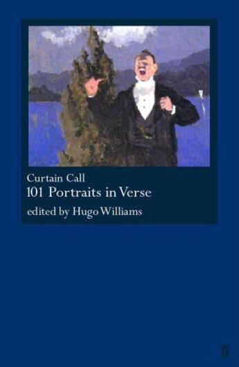 Couverture du livre « Curtain call ; 101 portraits in verse » de Hugo Williams aux éditions Faber And Faber Digital