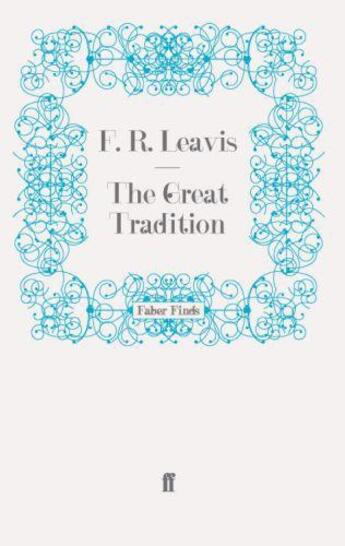 Couverture du livre « The Great Tradition » de Leavis F R aux éditions Faber And Faber Digital