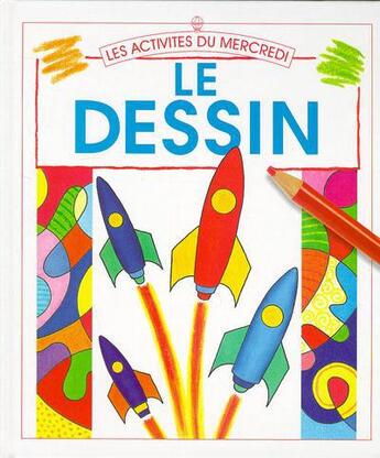 Couverture du livre « Le dessin » de Anna Claybourne et Stephen Cartwright aux éditions Usborne